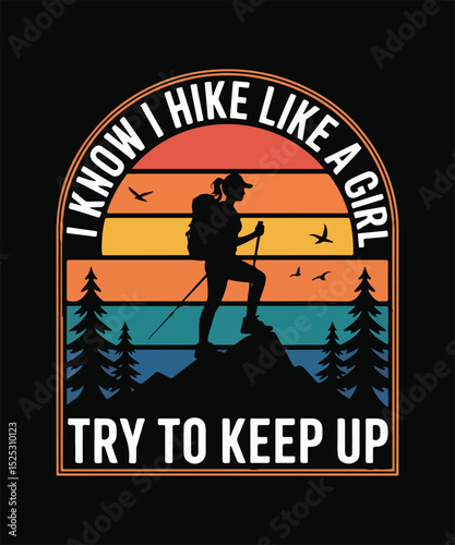 i know i hike like a girl try to keep up