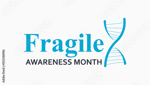 Fragile X Awareness Month. Understanding with Compassion