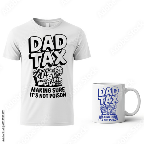 Dad Tax Funny Quote Design – Making Sure It’s Not Poison Food Humor for T-shirts and Mugs
