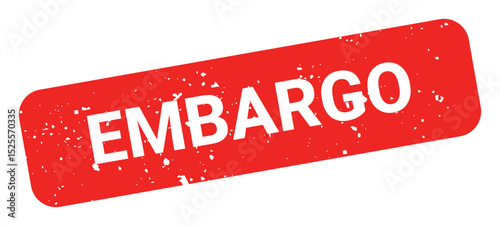 Template of red grunge rubber stamp with text EMBARGO inside rectangle. Trade bans, geopolitical conflicts, tariffs, embargo. Vector stumped text isolated on transparent background. Design element.