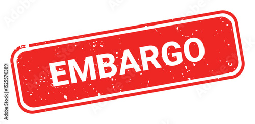 Template of red grunge rubber stamp with text EMBARGO inside rectangle. Trade bans, geopolitical conflicts, tariffs, embargo. Vector stumped text isolated on transparent background. Design element.