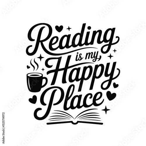 Reading is My Happy Place Typography Design with Book and Coffee