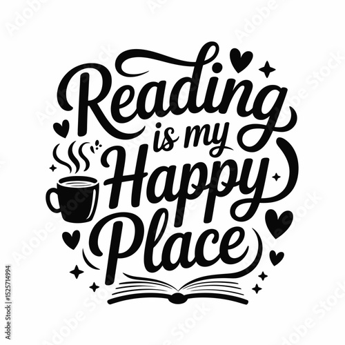 Reading Is My Happy Place Quote with Book and Coffee Illustration