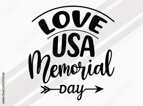 Love USA Memorial Day- Quote of Veterans Day and Memorial Day Patriotic Quotes Art Print for USA Deco, Quote SVg, Honoring American Spirit, Military Service, and National Pride
