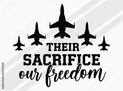 Their Sacrifice Our Freedom Patriotic Art Print for Veterans Day and Memorial Day Patriotic Quotes Art Print for USA Deco, Quote SVg, Honoring American Spirit, Military Service, and National Pride