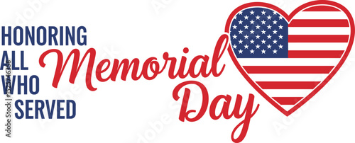 Memorial Day Text Banner with USA Flag in heart shape. Remember and Honor. American national holiday. Hand drawn lettering typography design. United States Armed Forces. Horizontal Vector 