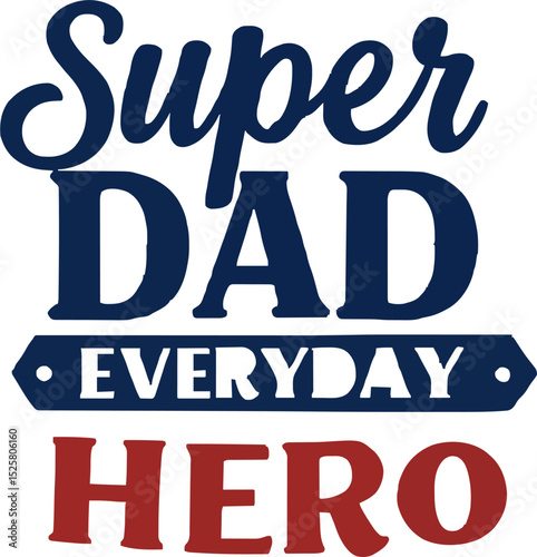 Super dad everyday hero typography quote sticker