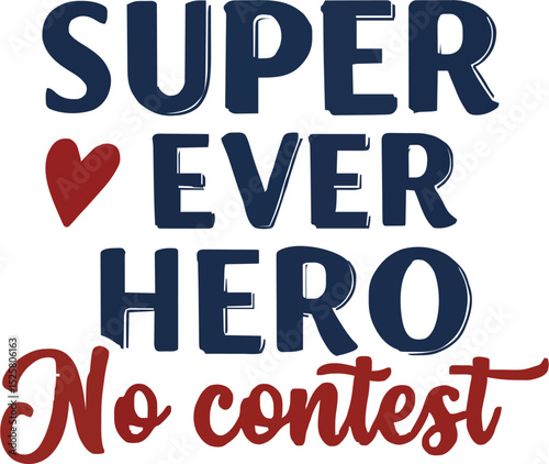 Super ever hero no contest dad typography quote sticker