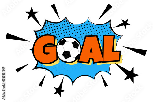 Goal football game, soccer ball. Text speech bubble balloon exploding. Comic pop art style wow banner message. Halftone dot funny vector on white background. (Original illustration, not AI Generated )