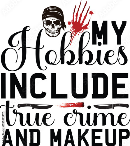 Basic RGB my hobbies include true crime and makeup svg