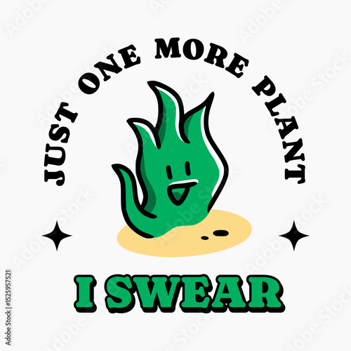 just one more plant, I swear. quote for aquascaper hobbies and design mascot for shirt design
