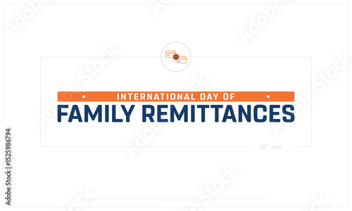 International Day of Family Remittances on white background, Typographic Design of International Day of Family Remittances, Vector Design of Family Remittances Day, Family Remittances Day Design