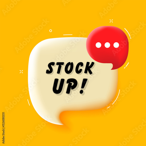 Stock up. 3D speech bubble with bold lettering. Colorful pop art style. Vector illustration for business, motivation, and advertising.