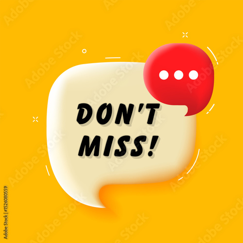 Dont miss. 3D speech bubble with bold lettering. Colorful pop art style. Vector illustration for business, motivation, and advertising.