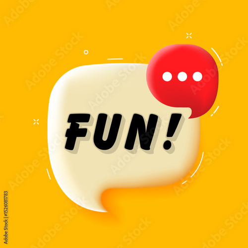 Fun. 3D speech bubble with bold lettering. Colorful pop art style. Vector illustration for business, motivation, and advertising.