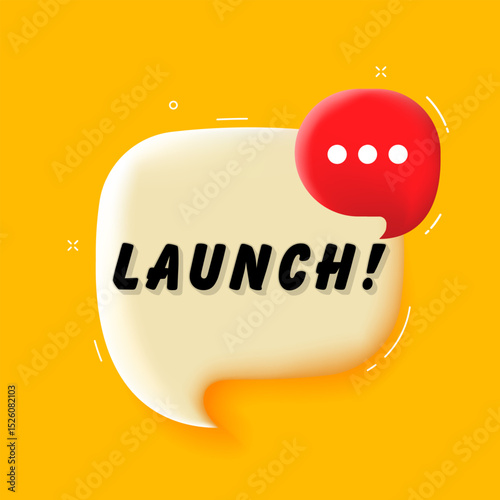 Launch. 3D speech bubble with bold lettering. Colorful pop art style. Vector illustration for business, motivation, and advertising.