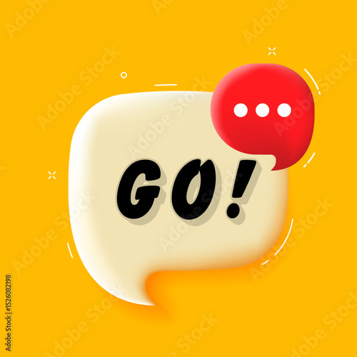 Go. 3D speech bubble with bold lettering. Colorful pop art style. Vector illustration for business, motivation, and advertising.
