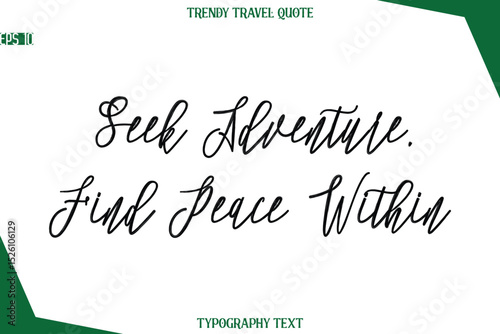 Seek Adventure, Find Peace Within Cursive Typographic Text Trendy Travel Caption