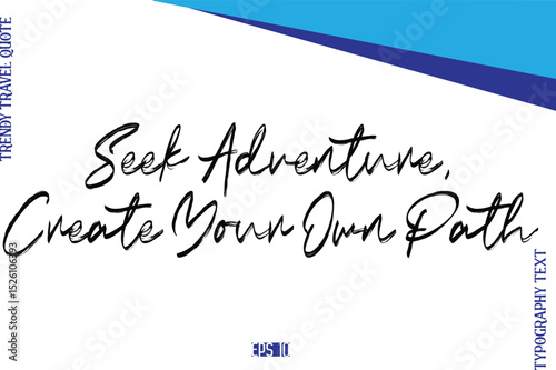 Seek Adventure, Create Your Own Path     BrushTypography Lettering Trendy Travel Caption