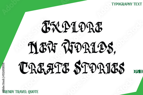 Explore New Worlds, Create Stories   Retro Stylish Text Lettering Trendy Travel Quote