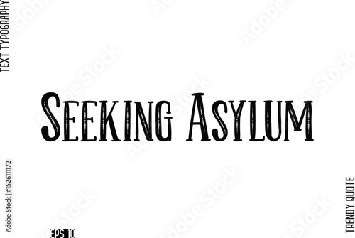 Seeking Asylum Retro Text Typography Trendy Quote For T-Shirt Designs