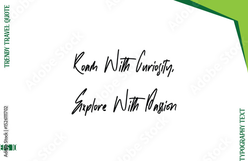 Roam With Curiosity, Explore With Passion   Stylish Typescript Lettering Trendy Travel Caption