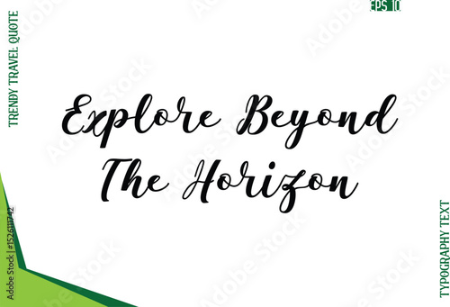 Explore Beyond The Horizon  Modern Typescript Text Trendy Travel Caption