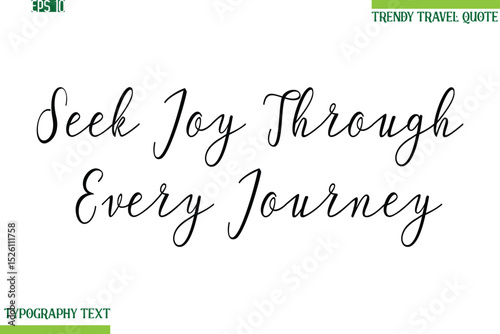 Seek Joy Through Every Journey   Handwritten Typography Text Travel Quotation