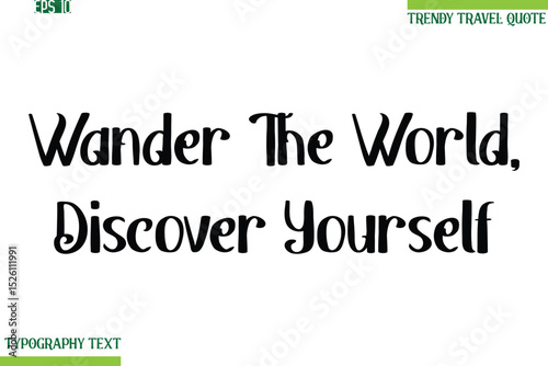 Wander The World, Discover Yourself   Bold Modern Typography Text Trendy Travel Phrase