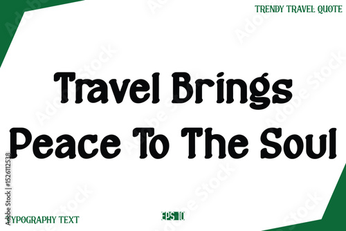 Travel Brings Peace To The Soul  Modern Text Typography Trendy Travel Slogan or Caption