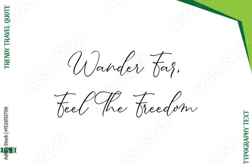 Wander Far, Feel The Freedom   Stylish Typescript Lettering Trendy Travel Caption