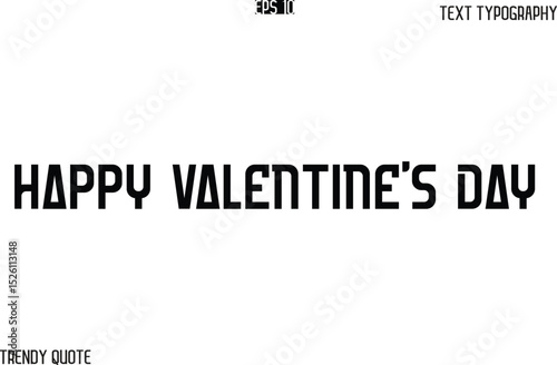 Happy Valentine's Day  Bold Text Typography Slogan For T-Shirt Designs