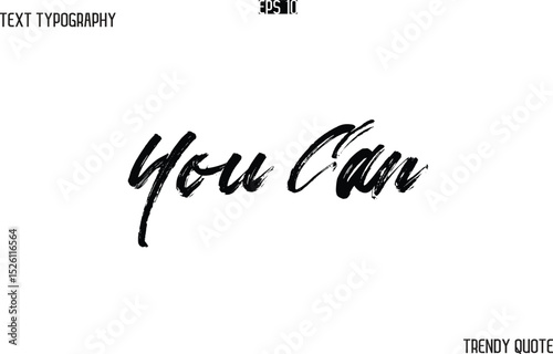 You Can  Brush  Text Typography Trendy Slogan For T-Shirt Designs