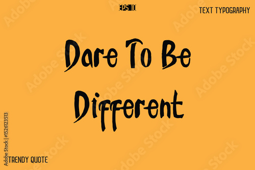 Dare To Be Different  Calligraphy Text Slogan For T-Shirt Designs