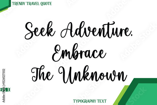 Seek Adventure, Embrace The Unknown Stylish Cursive Calligraphy Text Trendy Travel Quote