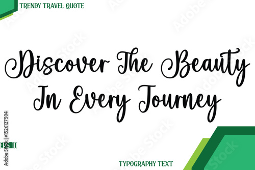 Discover The Beauty In Every Journey Stylish Cursive Calligraphy Text Trendy Travel Quote