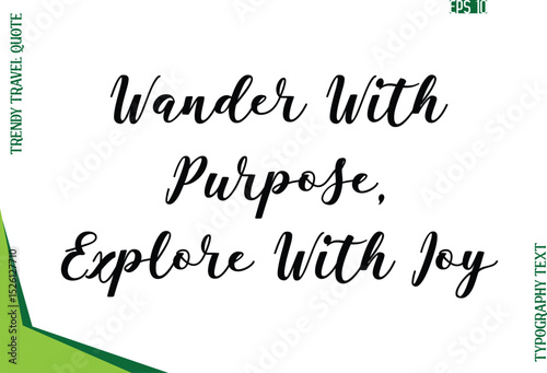 Wander With Purpose, Explore With Joy  Modern Typescript Text Trendy Travel Caption