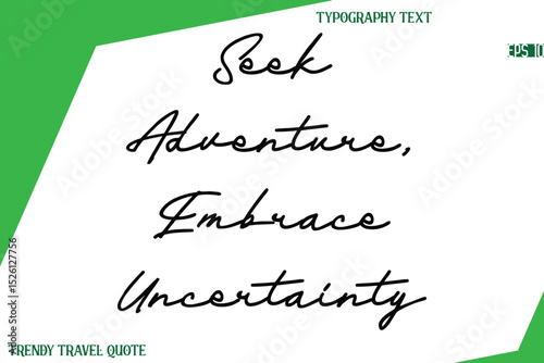Seek Adventure, Embrace Uncertainty Cursive Text Hand Lettering Trendy Travel Quote