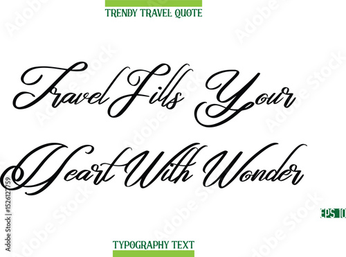 Travel Fills Your Heart With Wonder  Cursive Modern Text Typography Trendy Travel Caption