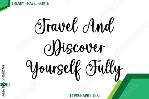 Travel And Discover Yourself Fully  Stylish Cursive Calligraphy Text Trendy Travel Quote
