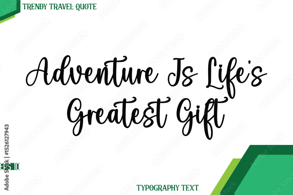 Fototapeta premium Adventure Is Life’s Greatest Gift Stylish Cursive Calligraphy Text Trendy Travel Quote