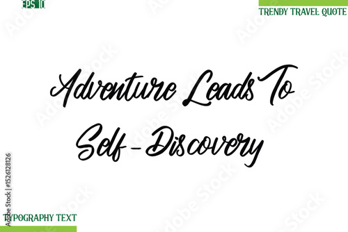 Adventure Leads To Self-Discovery  Cursive Typography Text Trendy Travel Phrase