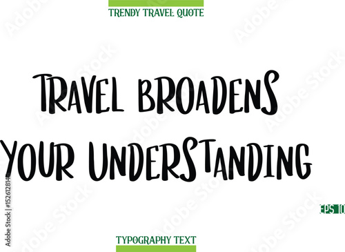 Travel Broadens Your Understanding  Modern Typography Text Trendy Travel Caption
