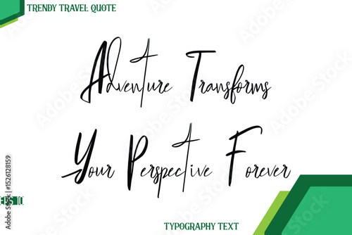 Adventure Transforms Your Perspective Forever  Cursive Calligraphy Text Trendy Travel Quote