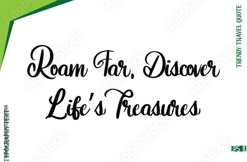 Roam Far, Discover Life’s Treasures  Modern Typescript Lettering Of Trendy Travel Caption