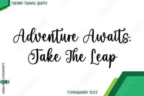 Adventure Awaits, Take The Leap  Stylish Cursive Calligraphy Text Trendy Travel Quote