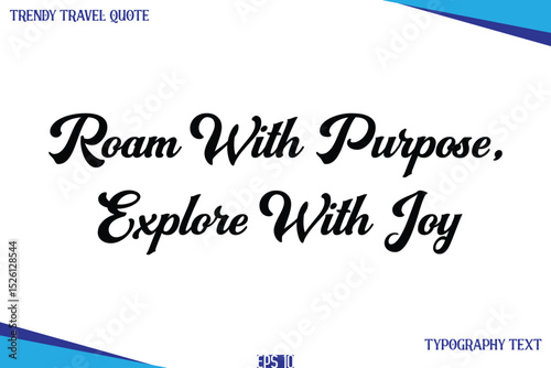 Roam With Purpose, Explore With Joy  Classic Style Typography Text Trendy Travel Saying