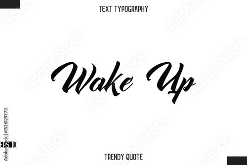 Wake Up Stylish Text Typography Quote For T-Shirt Designs
