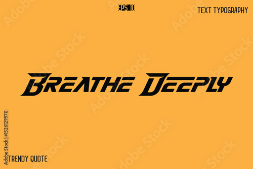 Breathe Deeply  Bold Text Calligraphy Slogan For T-Shirt Designs