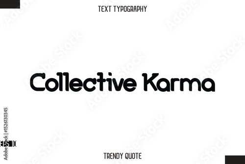 Collective Karma  Bold Calligraphy Text Trendy Quote For T-Shirt Designs